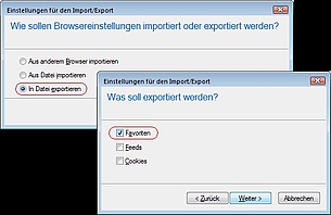 Wählen Sie In Datei exportieren und drücken Sie auf Weiter.  Setzen Sie vor Favoriten ein Häkchen und drücken Sie auf Weiter.